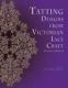 Tatting Designs From Victorian Lace Craft T32